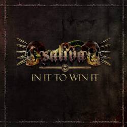Saliva : In It to Win It